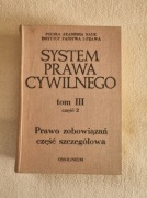 System prawa cywilnego, tom III, cz. 2. Prawo zobowiązań. Część szczegółowa