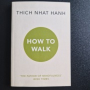 Thich Nhat Hanh - How to walk