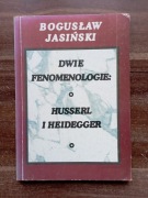 Dwie fenomenologie Husserl i Heidegger Bogusław Jasinski