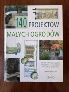 Andrew Wilson - 140 projektów małych ogrodów