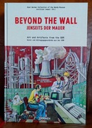 Jenseits der Mauer / Beyond the Wall - Art and Artifacts from the GDR
