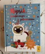 Książka Mopsik , który chciał zostać świątecznym jednorożcem Bella Swift