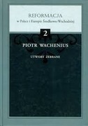 Utwory zebrane. Reformacja w Polsce i Europie Środkowo-Wschodniej 2