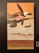 Latające Tygrysy - Witold Urbanowicz 