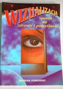 Wizualizacja sposób na zdrowie i pomyślność