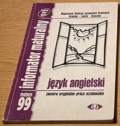 Język angielski Informator maturalny '99 Zawiera Oryginalne Prace