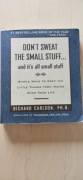 Richard Carlson - Don't Sweat the Small Stuff, and It's All Small Stuff