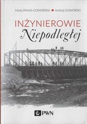 Inzynierowie Niepodległej. M. Panas-Goworska, A. Goworski