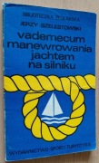 Vademecum manewrowania jachtem na silniku - Jerzy Szelestowski 