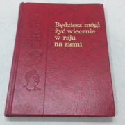 Będziesz mógł żyć wiecznie w raju na ziemi