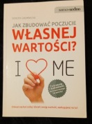 Jak zbudować poczucie własnej wartości. 