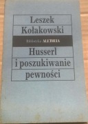 Leszek Kołakowski Husserl i poszukiwanie pewności