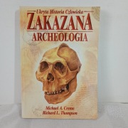 Zakazana Archeologia. Michael A Cremo, Richard L Thomson