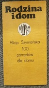 Rodzina i dom. 100 pomysłów dla domu. Alicja Szymańska, 1978