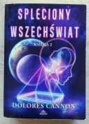 Spleciony wszechświat Księga 2 Dolores Cannon