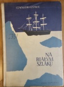 Alina i Czesław Centkiewiczowie - Na białym szlaku - 1961