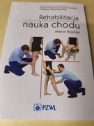 REHABILITACJA NAUKA CHODU Marcin Rosiński