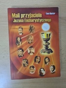 Mali przyjaciele Jezusa Eucharystycznego