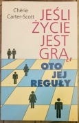 Jeśli życie jest grą, oto jej reguły  Cherie Carter-Scott