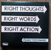 Franz Ferdinand Right Thoughts Right Words Right A