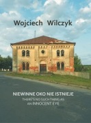 Wojciech Wilczyk Niewinne oko nie istnieje
