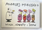 Andrzej Mleczko Wino, kobiety i śpiew stan bardzo dobry