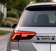 Naklejka na samochód z folii winylowej - Wyprzedziła cię kobieta