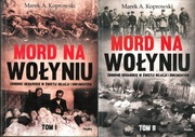 Mord na Wołyniu T. I i II - Marek Koprowski