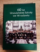 60 lat Urszulańskiej Szkoły we Wrocławiu