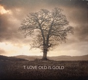 T.LOVE - Old Is Gold   
