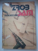 Zrób sam. Vademecum. Encyklopedia majsterkowania. Tom X.