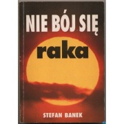 Nie bój się raka - Banek Stefan