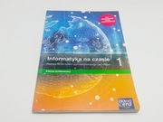 Informatyka na czasie 1 - Podręcznik - Zakres Podstawowy - nowa era