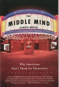 The Middle Mind: Why Americans Don't Think 