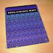 Holusion Art: The Authorized Collection of How and Why It Works
