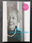 Michał Rusinek Nic wyczajnego Wisława Szymbororska