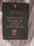 BO PRZEMOC WIDZĘ W MIEŚCIE I NIEZGODĘ 