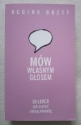 MÓW WŁASNYM GŁOSEM 50 lekcji jak głosić swoją prawdę 