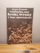 rozdziobią nas kruki, wrony i inne opowiadania - stefan żeromski. 1982