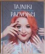 Tajniki paznokci - Ewa Grzelakowska-Kostoglu z Autografem