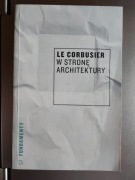 Le Corbusier - W stronę architektury