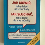 Jak mówić, żeby dzieci nas słuchały, jak mówić żeby dzieci do nas mówiły