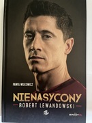Nienasycony - Robert Lewandowski.