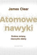 Atomowe nawyki James Clear