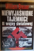 Niewyjaśnione tajemnice II wojny światowej William Breuer 