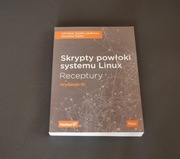 Skrypty powłoki systemu Linux Receptury Wydanie III