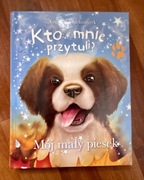 Kto mnie przytuli-mój mały piesek