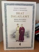 Brat Dalajlamy. Moja historia walki o Tybet. Thondup Gjalo Thurston Anne.