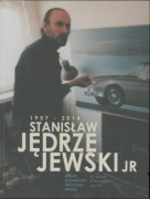 Stanisław Jędrzejewski Jr 1957-2014 Album POŚWIĘCONY TWÓRCZOŚCI ARTYSTY 