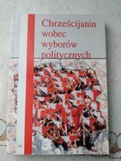 Chrześcijanin wobec wyborów politycznych - Marek Czekański